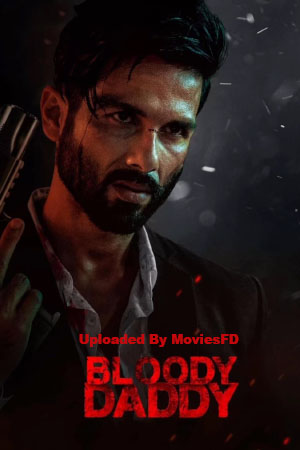 Download Bloody Daddy (2023) WebDl Hindi ESub 480p 720p 1080p