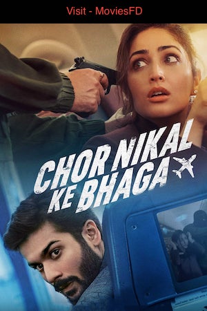 Download - Chor Nikal Ke Bhaga (2023) WebRip [Hindi + Tamil + Telugu] ESub 480p 720p 1080p
