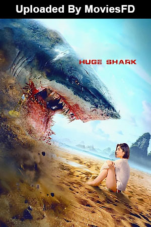 Download - Huge Shark (2021) WebRip [Hindi + Tamil + Telugu + Chinese] ESub 480p 720p 1080p
