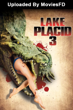 Download - Lake Placid 3 (2010) WebRip [Hindi + Tamil + English] ESub 480p 720p 1080p
