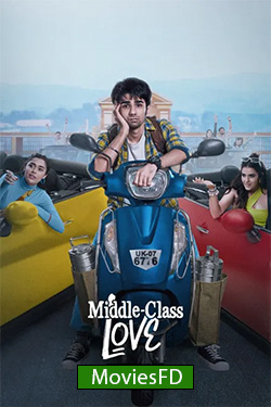 Download - Middle Class Love (2022) WebRip Hindi ESub 480p 720p 1080p
