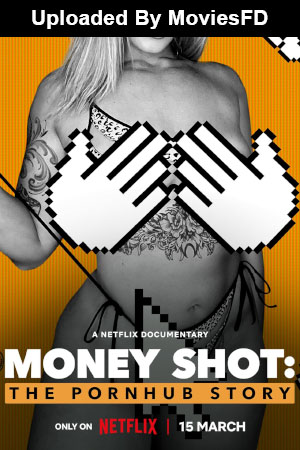 Download - Money Shot: The Pornhub Story (2023) WebRip [Hindi + English] ESub 480p 720p 1080p