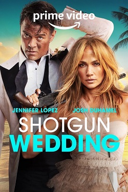 Download - Shotgun Wedding (2022) WebRip English ESub 480p 720p 1080p 2160p-4k