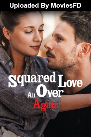Download - Squared Love All Over Again (2023) WebRip [Hindi + English] ESub 480p 720p 1080p