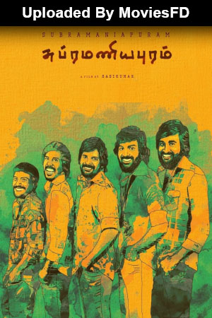 Download - Subramaniapuram (2008) WebRip Tamil 480p 720p 1080p