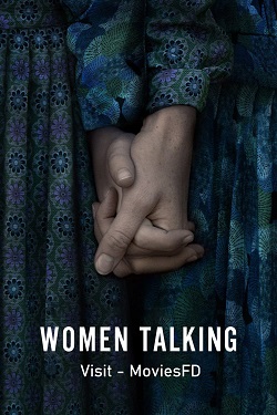 Download - Women Talking (2022) WebRip English ESub 480p 720p 1080p 2160p-4k